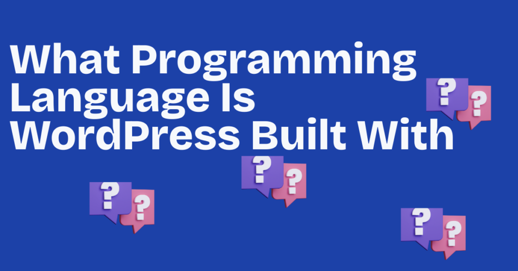 what programming language is wordpress built with what programming language is wordpress built with