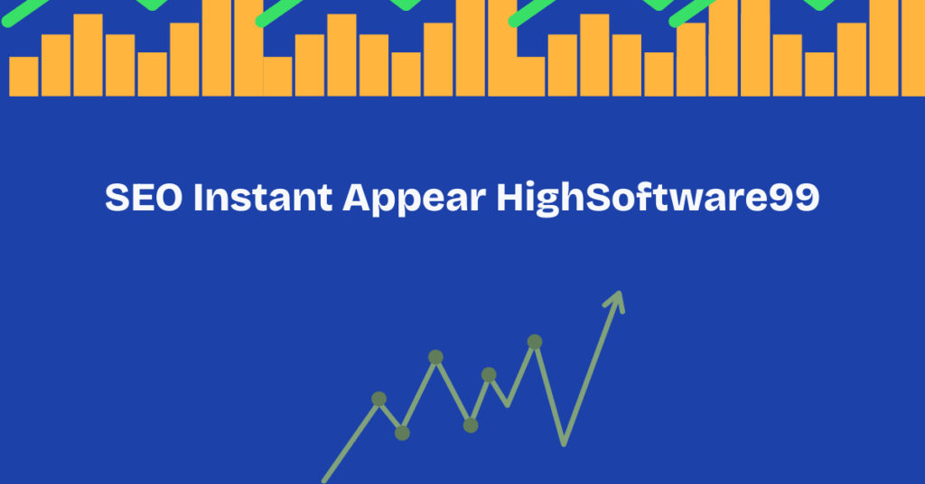 SEO Instant Appear HighSoftware99