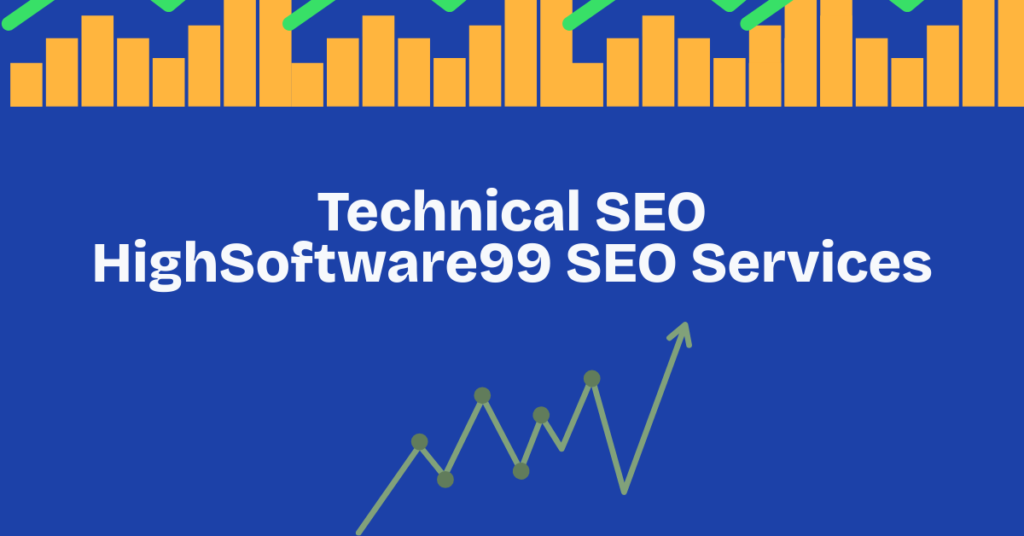 Technical SEO HighSoftware99 SEO Services